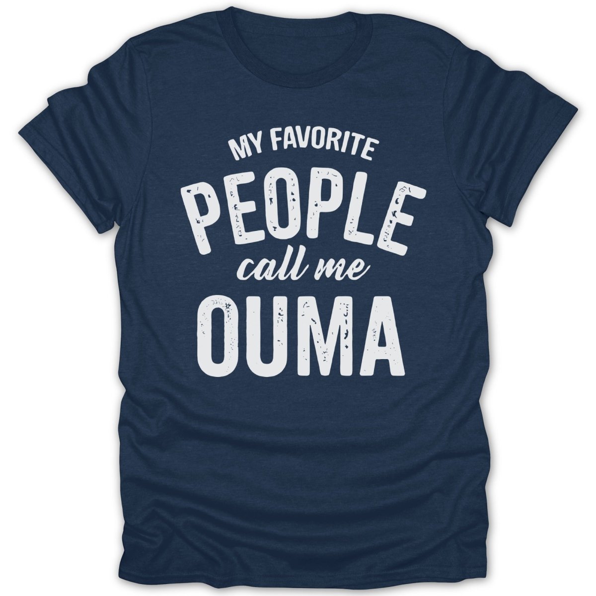My Favorite People Call Me Ouma Tee - Zion Threadz