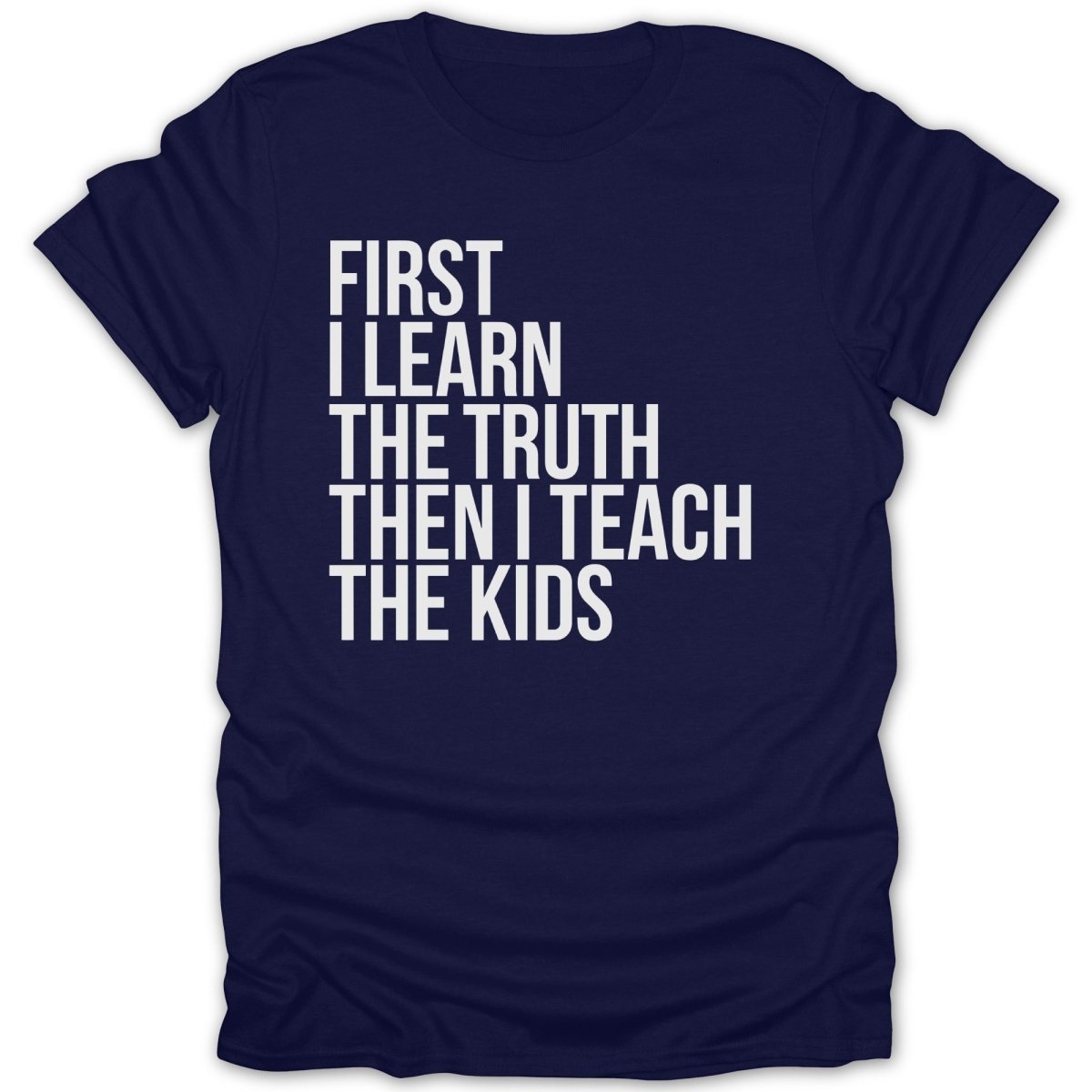 First I Learn The Truth Tee - Zion Threadz