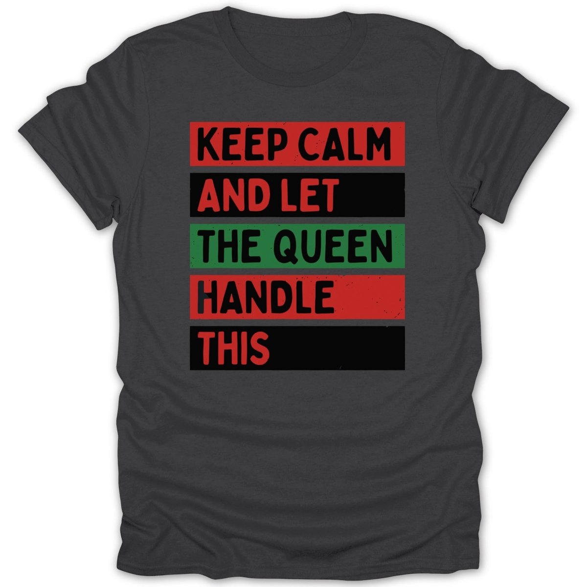 Let The Queen Handle This Tee - Zion Threadz
