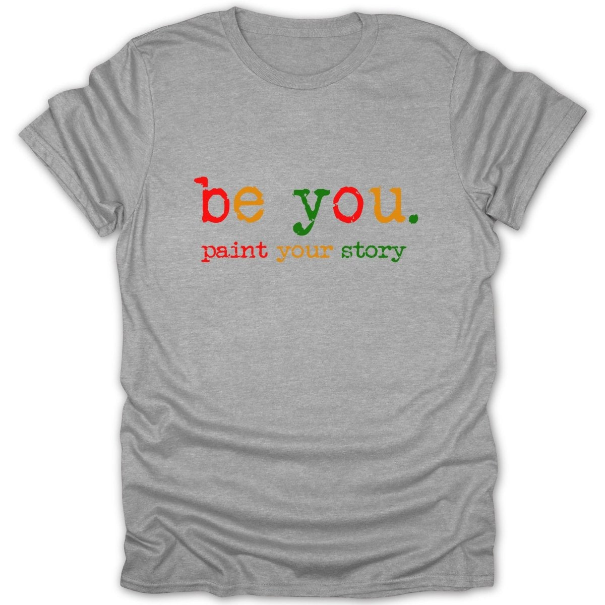 Be You. Paint Your Story Tee - Zion Threadz