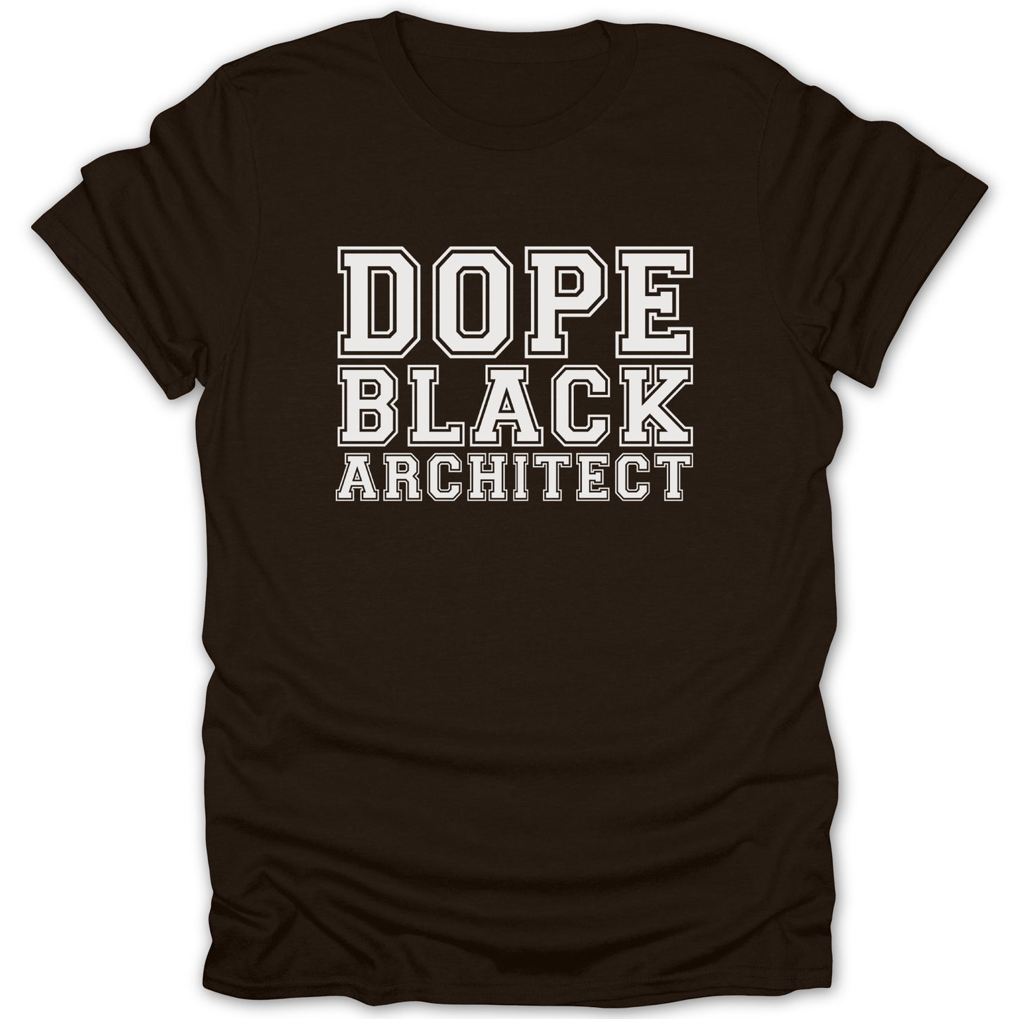 Brown t-shirt with "DOPE BLACK ARCHITECT" text in white collegiate font.
