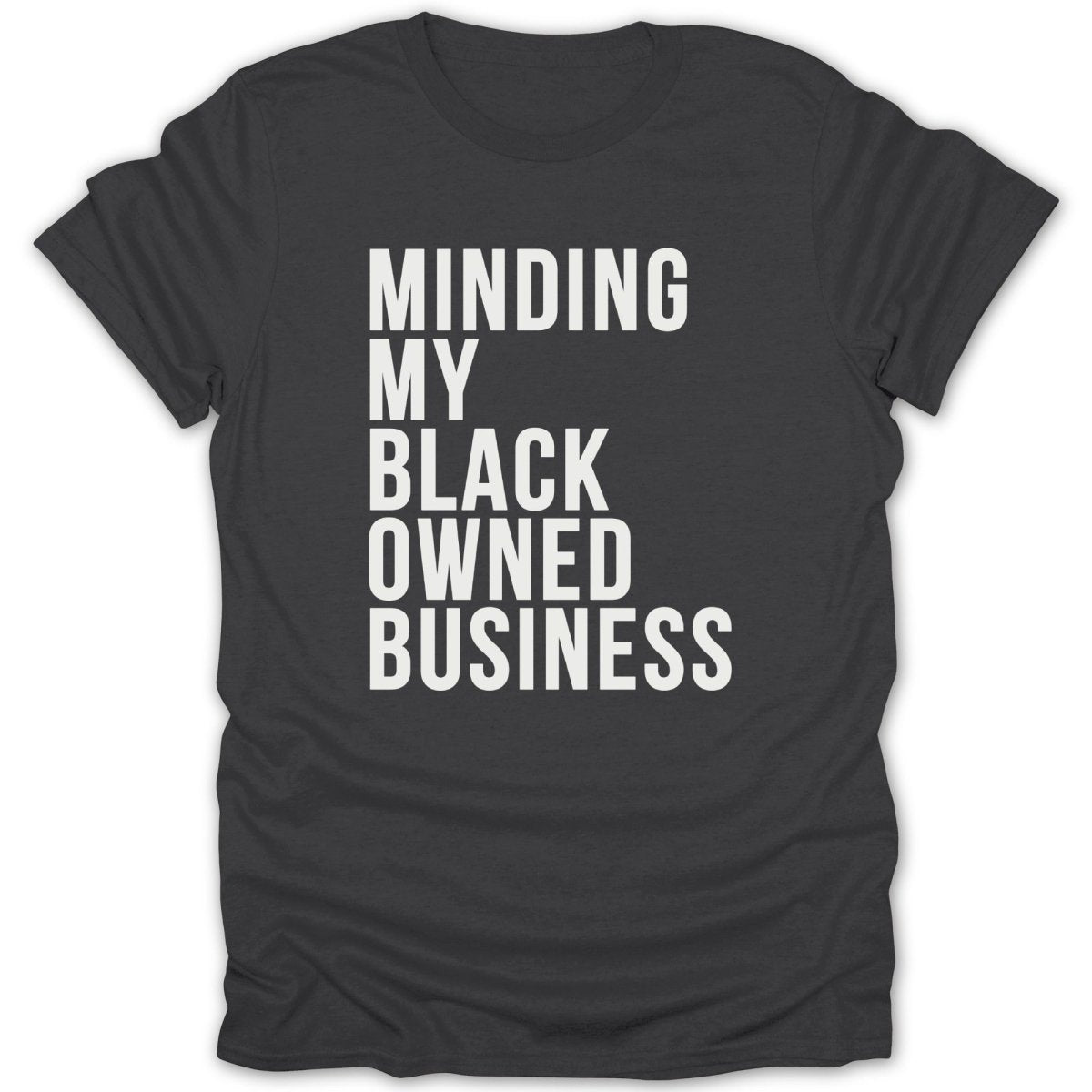 Minding My Black Owned Business Tee - Zion Threadz