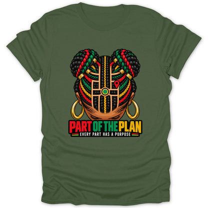 Green t-shirt with graphic of a woman's head with braided hair and text "PART OF THE PLAN EVERY PART HAS A PURPOSE".