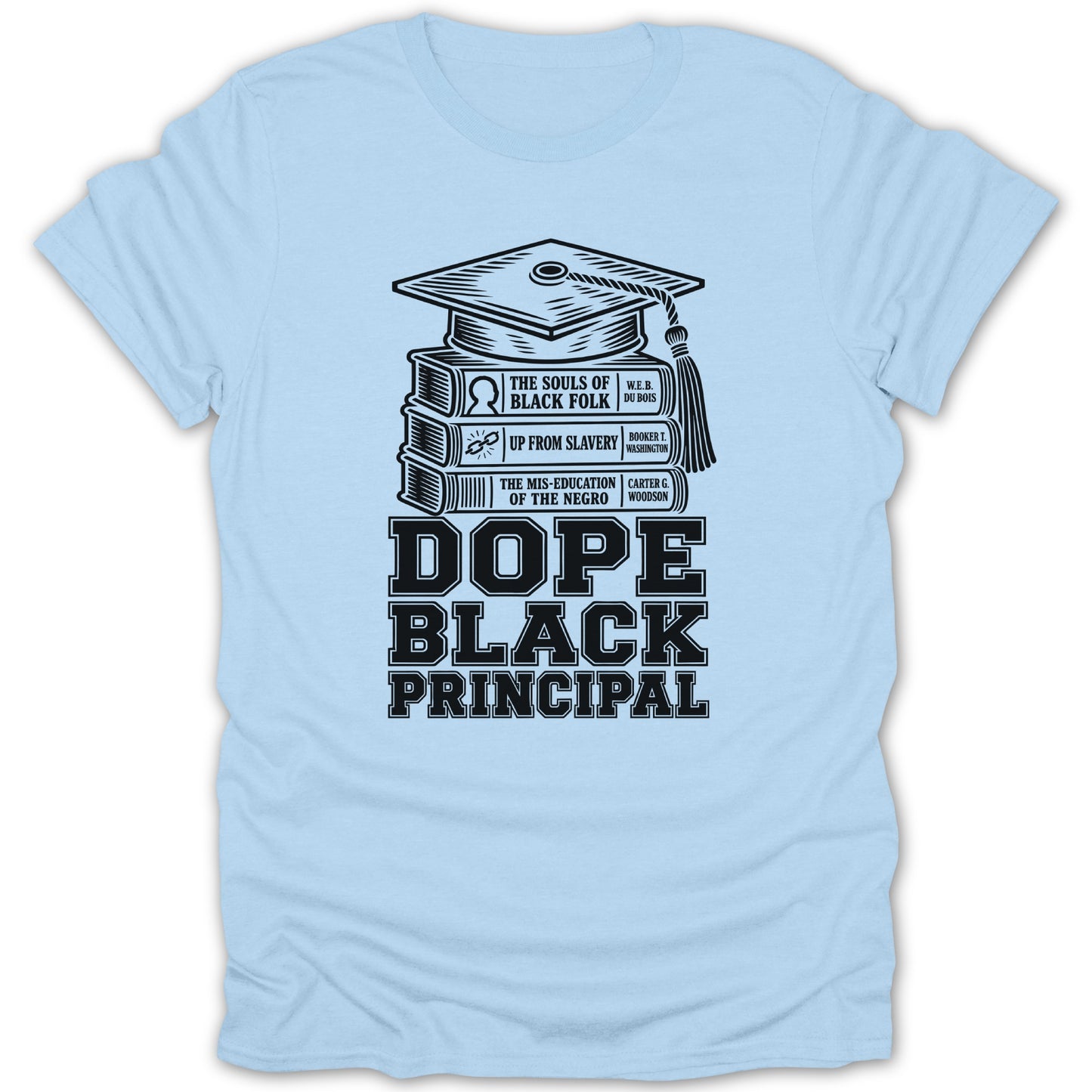 Light blue t-shirt with graduation cap on stacked books and "Dope Black Principal" text.
