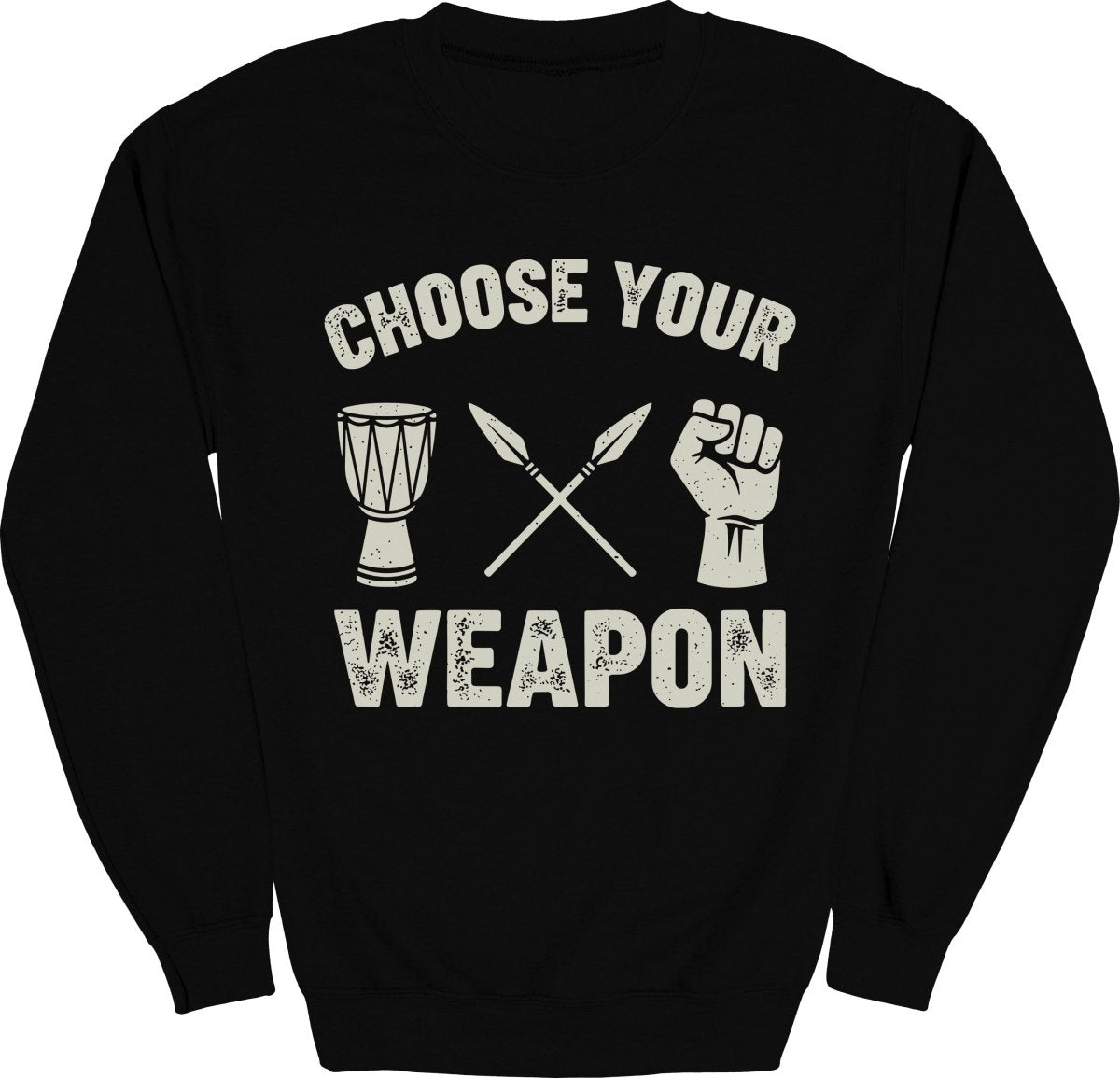 Choose Your Weapon Sweatshirt - Zion Threadz