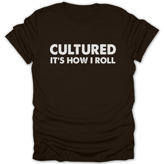 Cultured It's How I Roll Tee - Zion Threadz