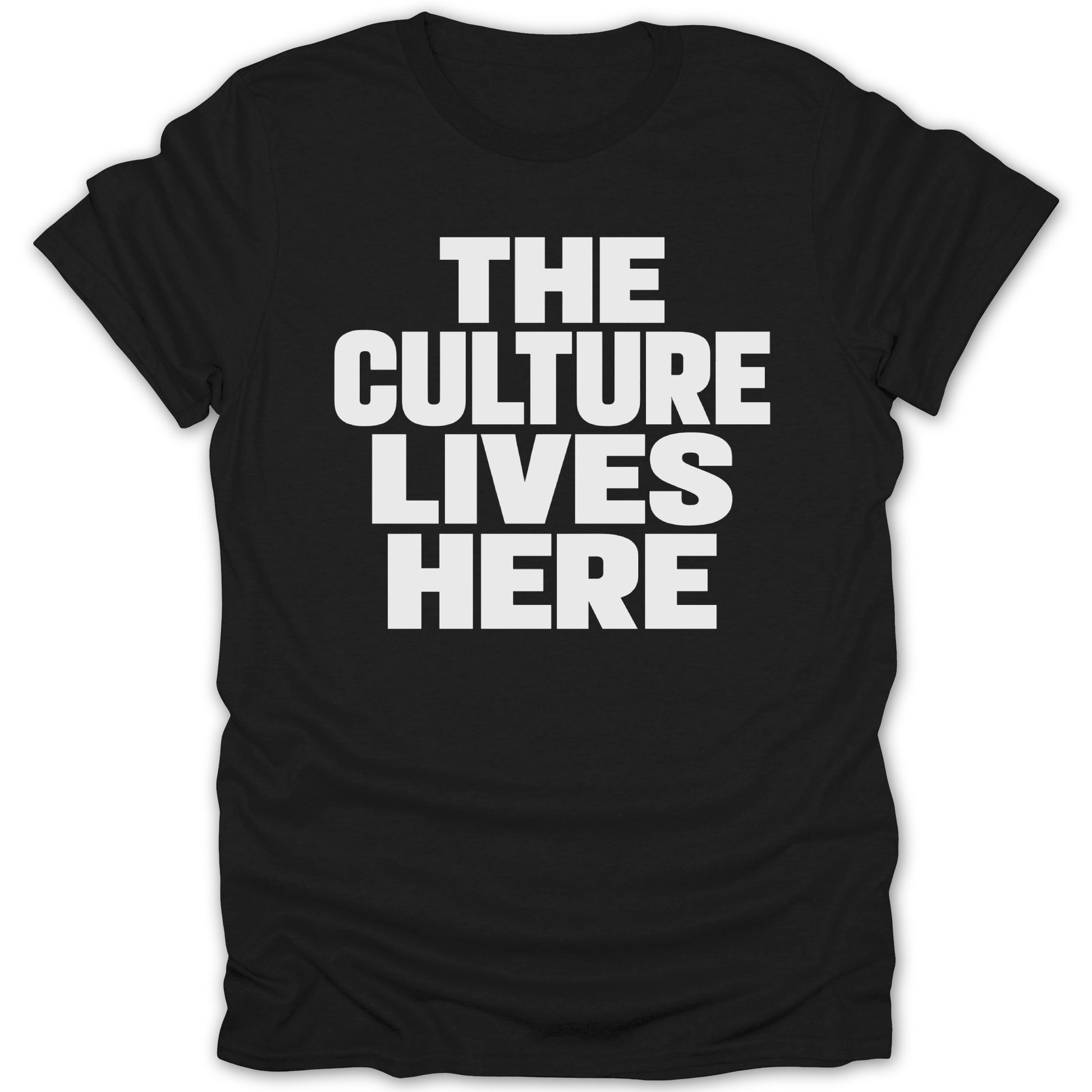 Black t-shirt with white text "THE CULTURE LIVES HERE".