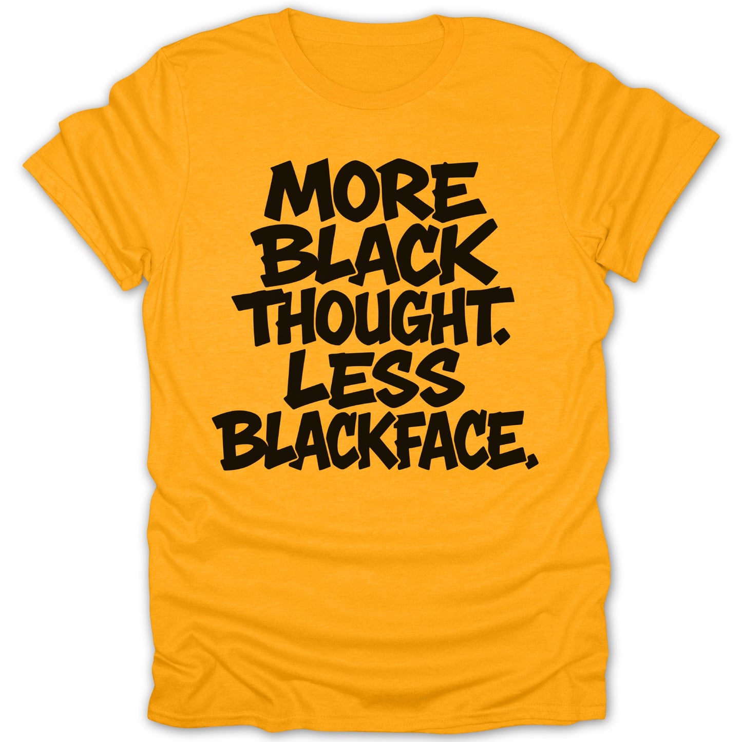 More Black Thought Less Blackface T-shirt product