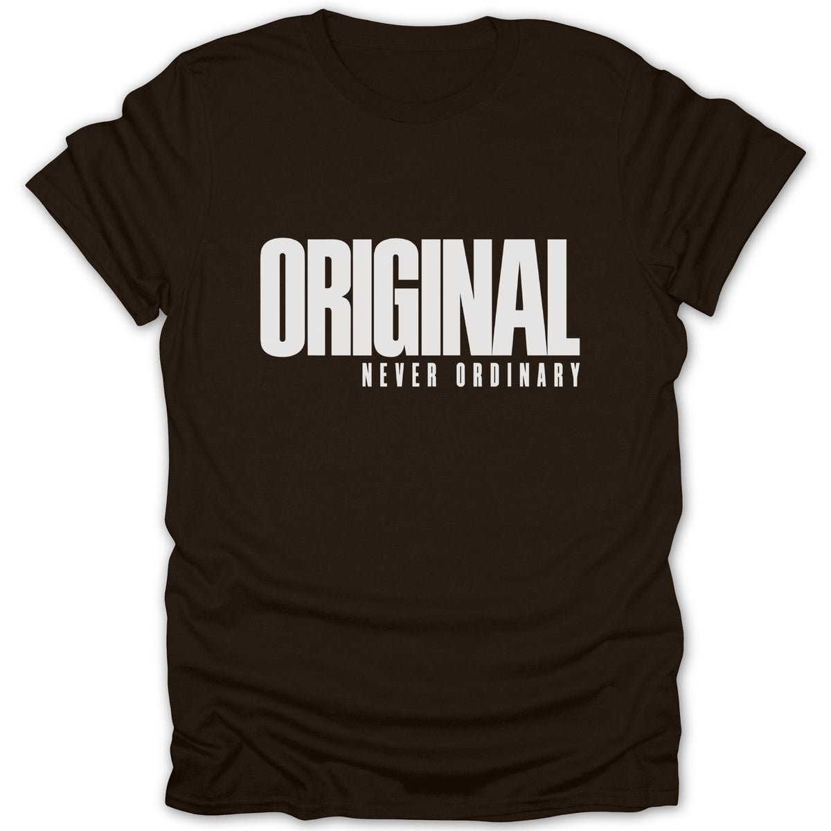 Brown t-shirt with "ORIGINAL NEVER ORDINARY" printed in white text.