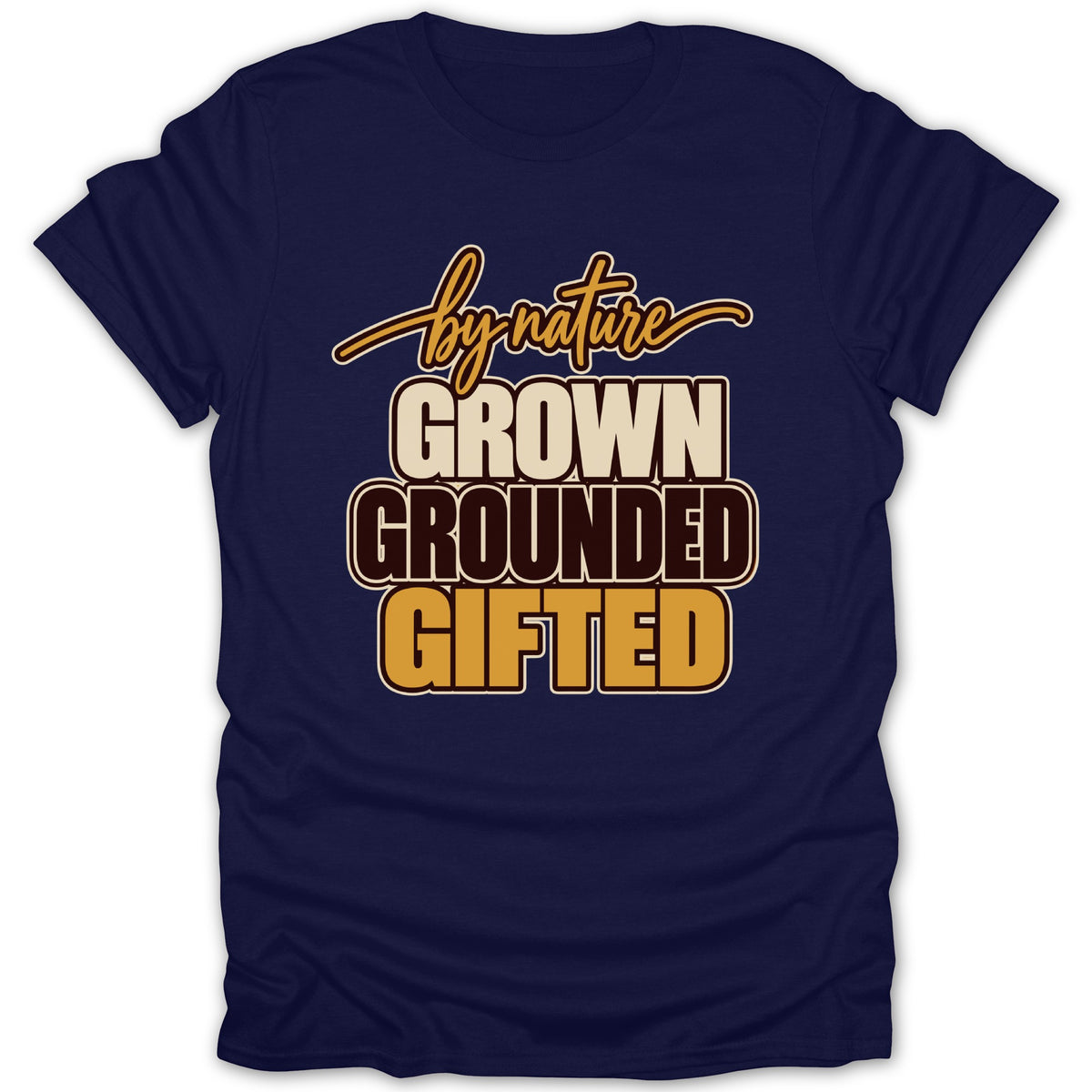 Navy t-shirt with text "by nature GROWN GROUNDED GIFTED"