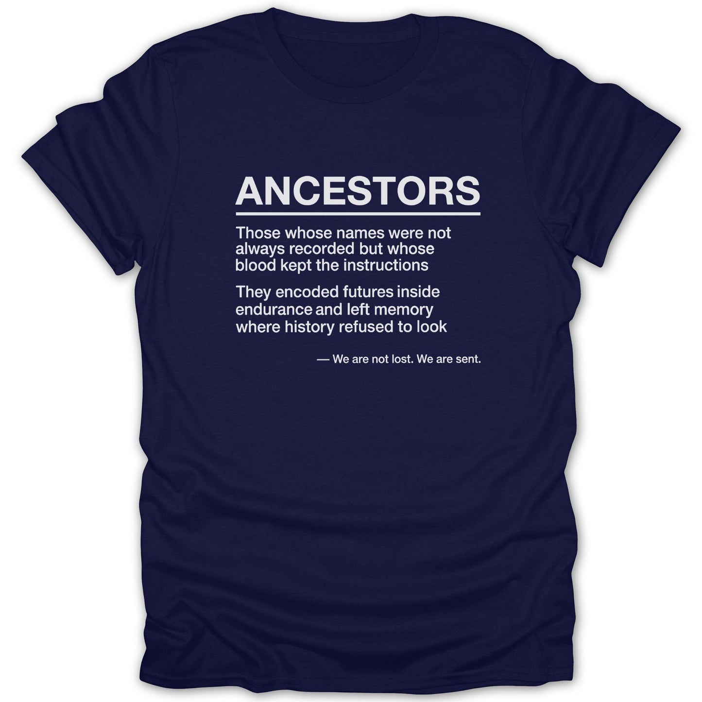 Ancestors Quote Graphic Tee Shirt with Inspirational Text