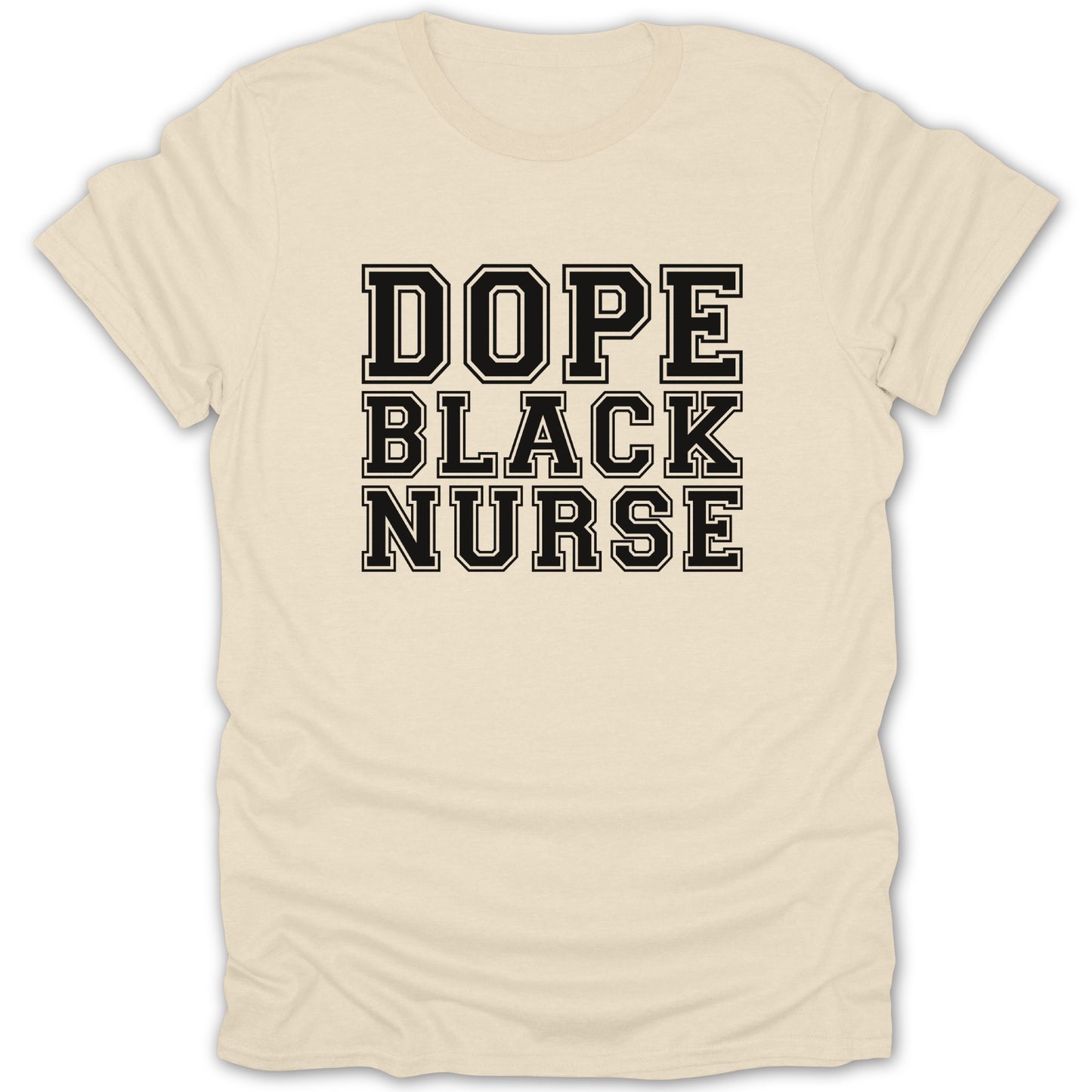 Light tan t-shirt with black text reading "DOPE BLACK NURSE".