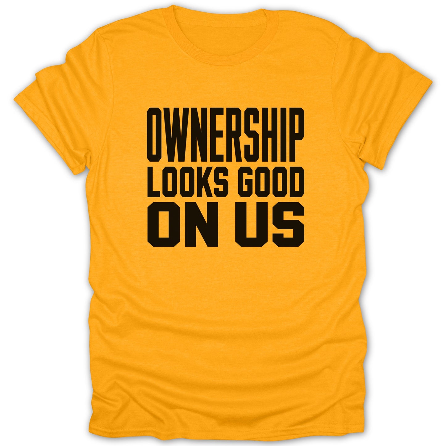 Orange t-shirt with black text: "OWNERSHIP LOOKS GOOD ON US"