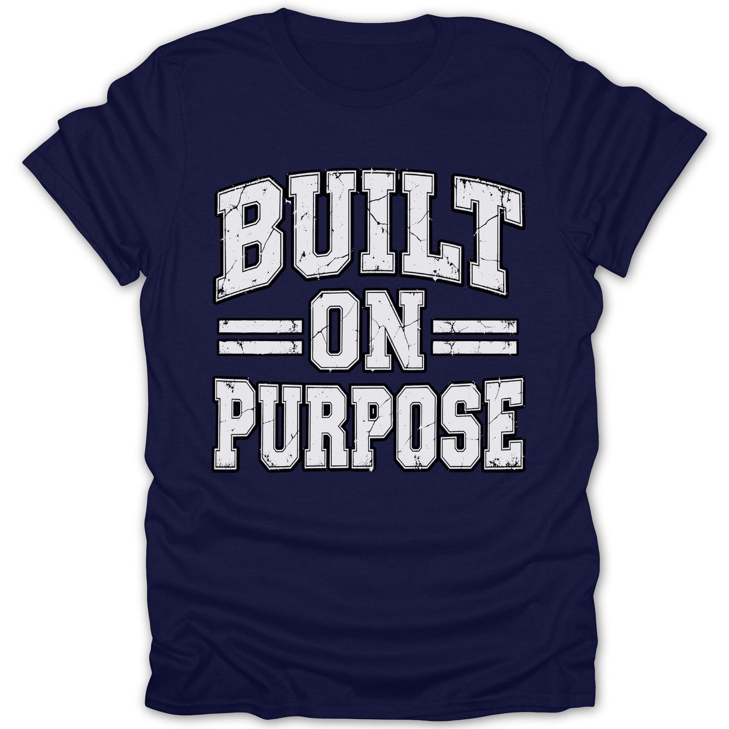Navy t-shirt with white distressed text "BUILT ON PURPOSE"