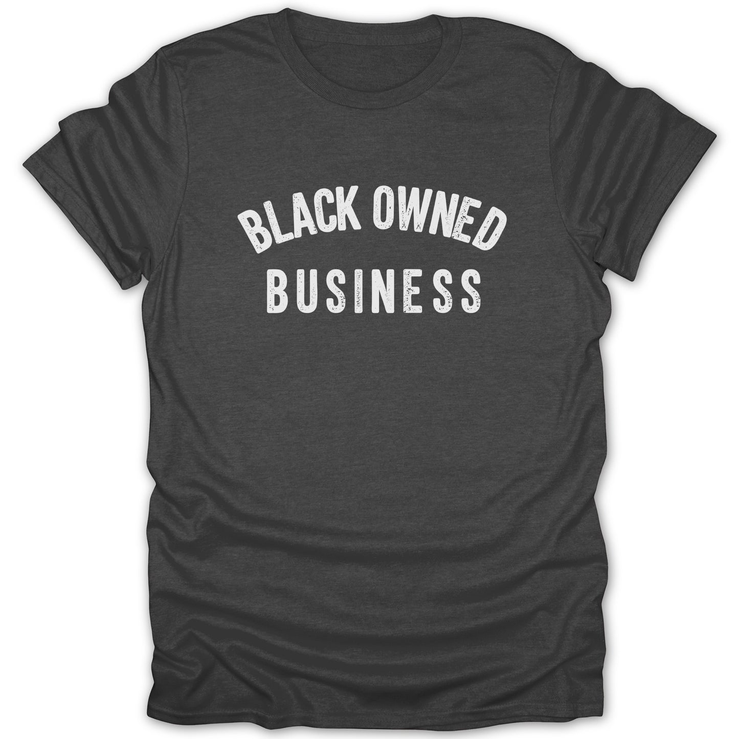 Dark grey t-shirt with white text reading "BLACK OWNED BUSINESS"