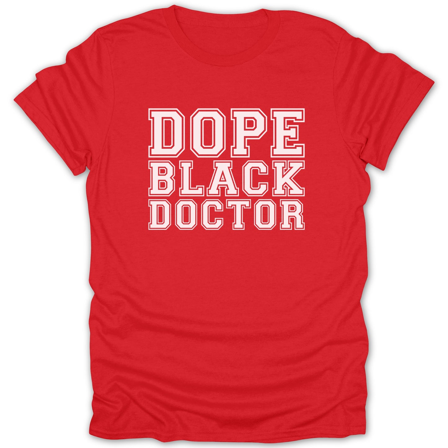 Red t-shirt with white text that reads "DOPE BLACK DOCTOR."