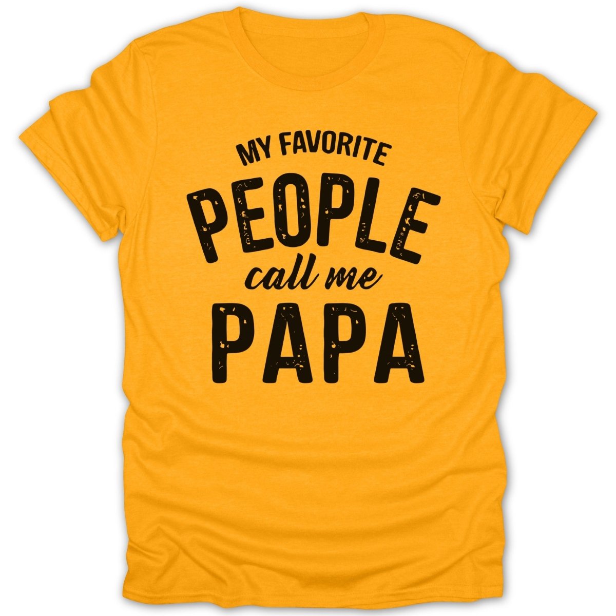 My Favorite People Call Me Papa Tee - Zion Threadz