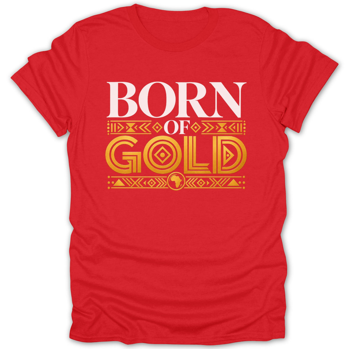 Red t-shirt with white and gold text reading "BORN OF GOLD" and an African continent outline.