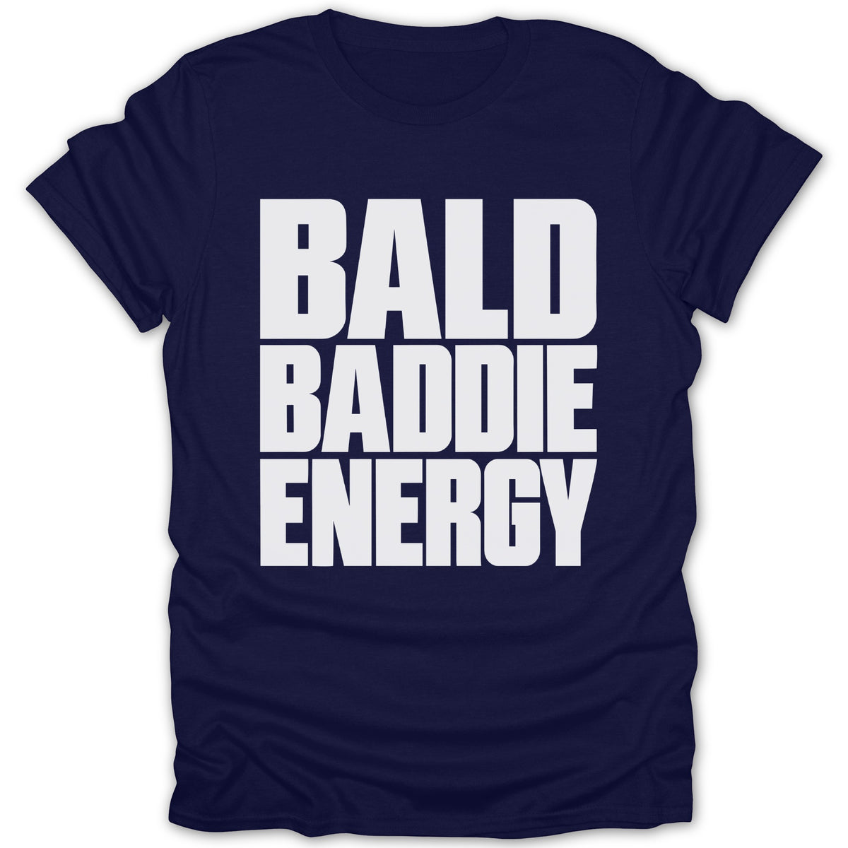 Navy t-shirt with white text reading "BALD BADDIE ENERGY".