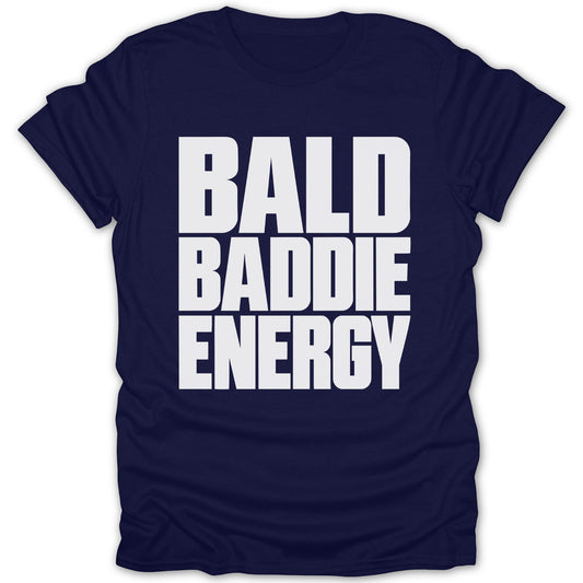 Navy t-shirt with white text reading "BALD BADDIE ENERGY".