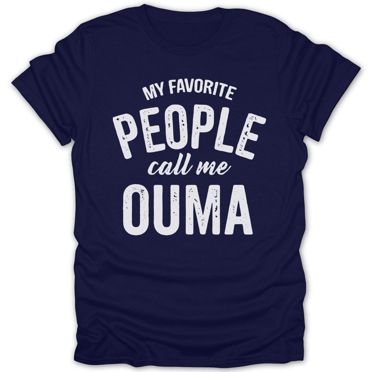 My Favorite People Call Me Ouma Tee - Zion Threadz