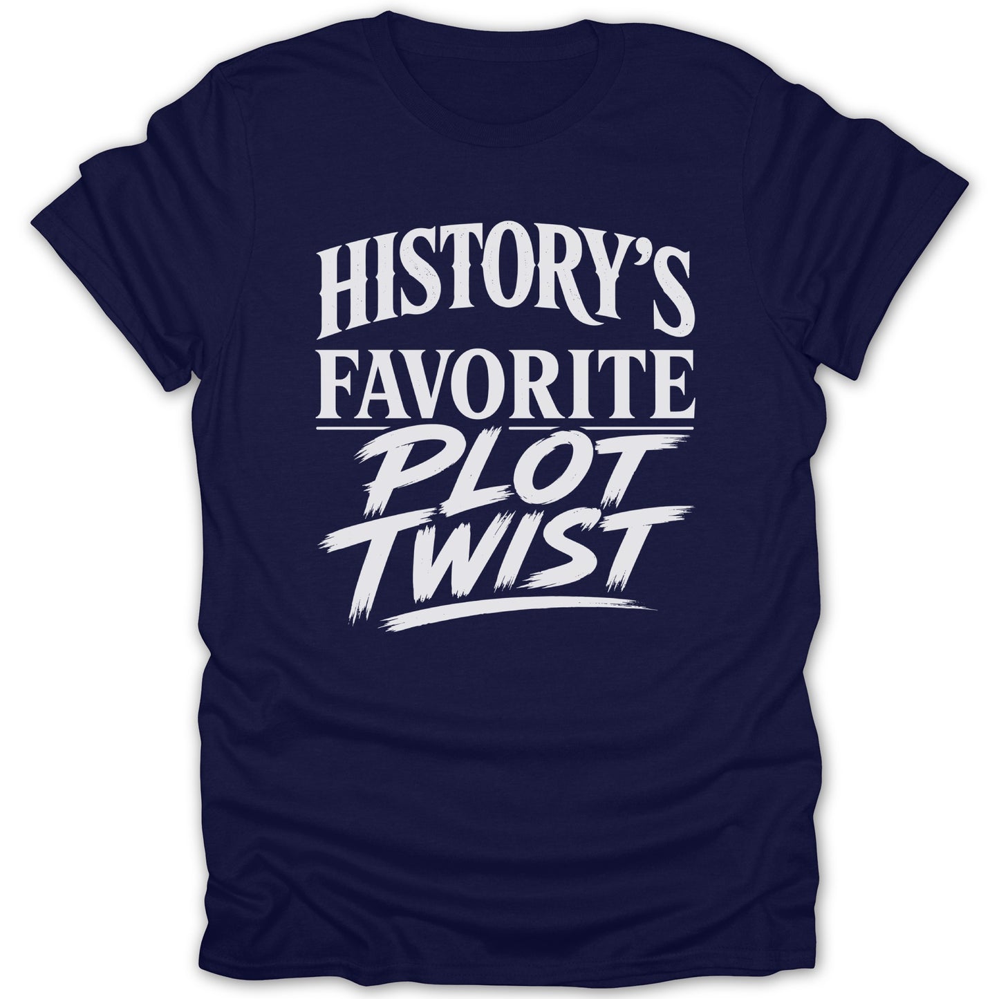 Navy t-shirt with white text that reads "History's Favorite Plot Twist."