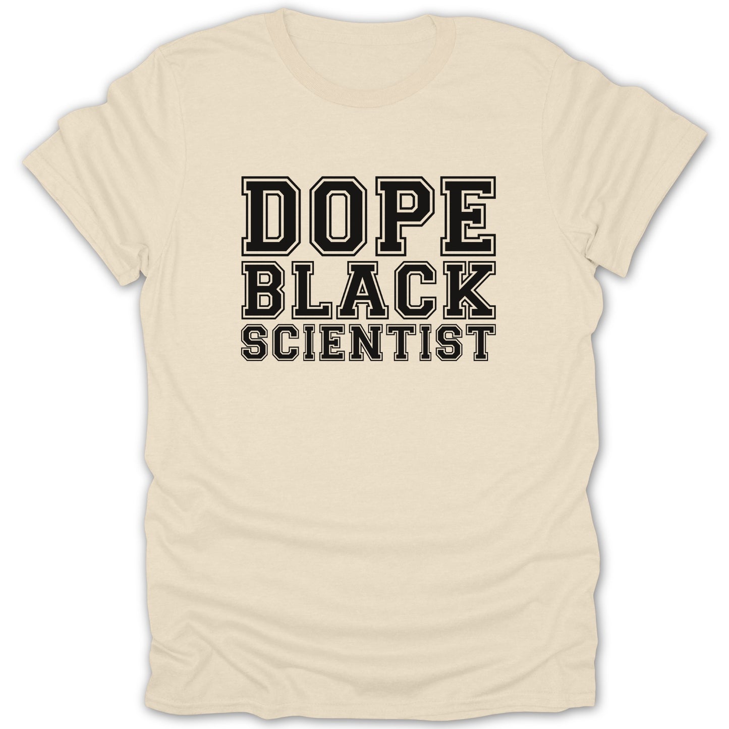 Cream t-shirt with black text reading "DOPE BLACK SCIENTIST"