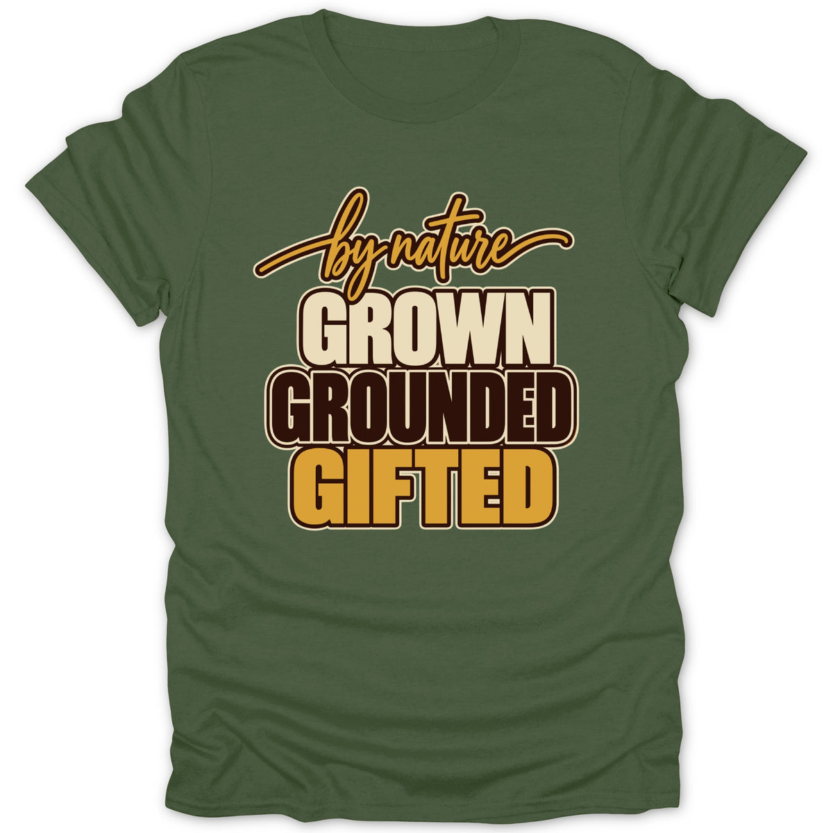 Green t-shirt with text "by nature GROWN GROUNDED GIFTED"