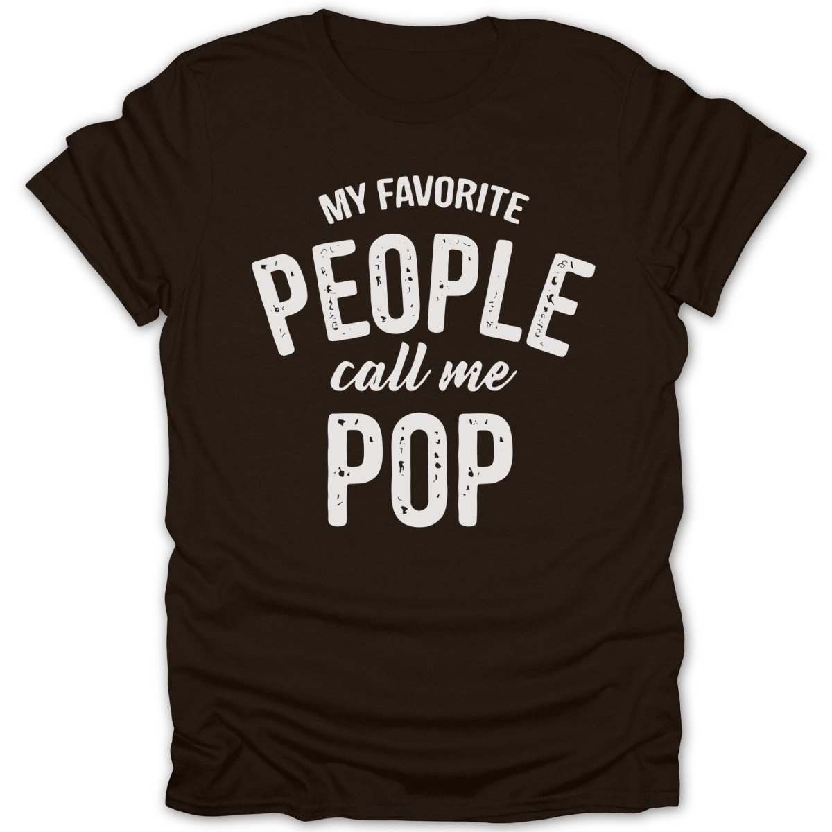 My Favorite People Call Me Pop Tee - Zion Threadz