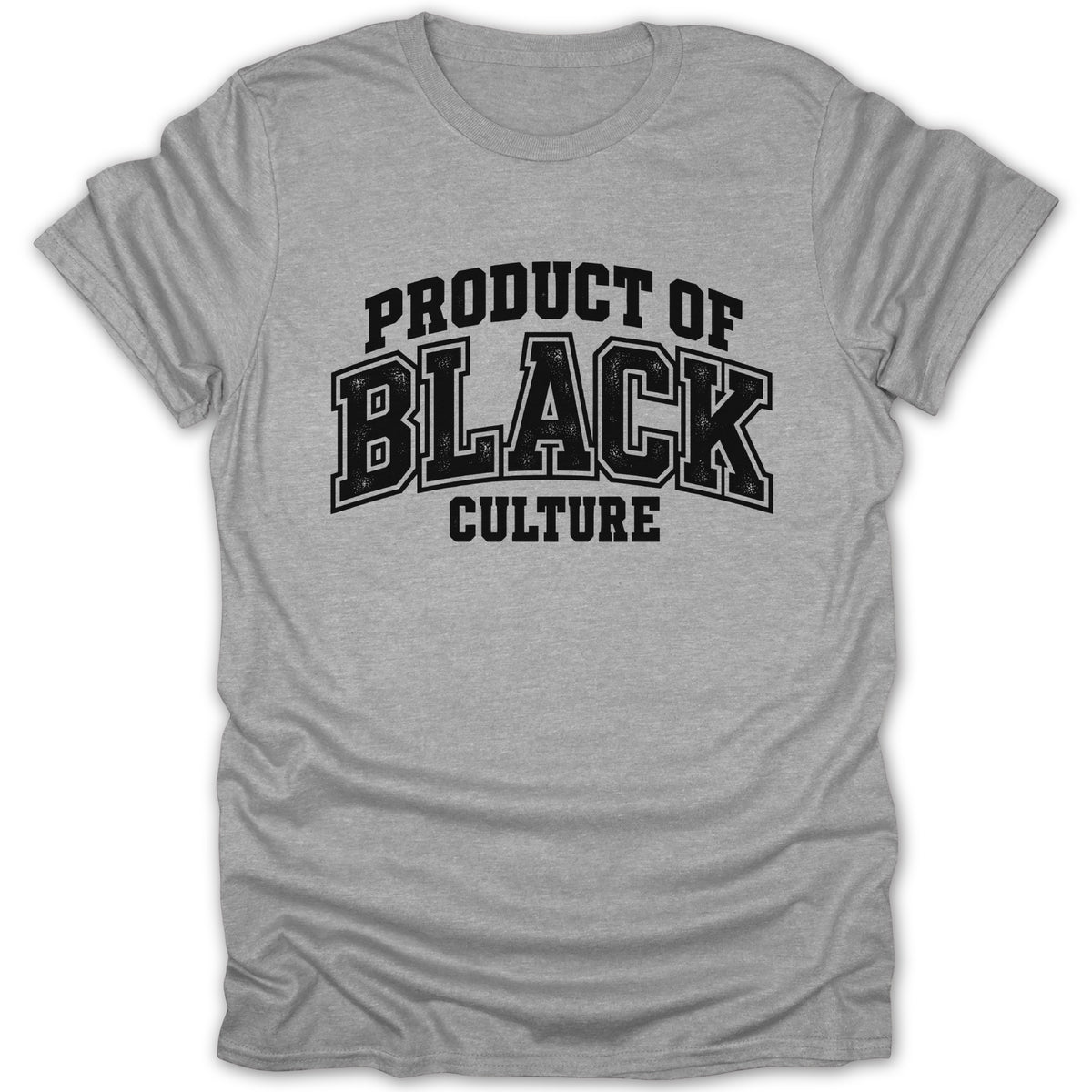 Grey t-shirt with black text that reads "Product of Black Culture".