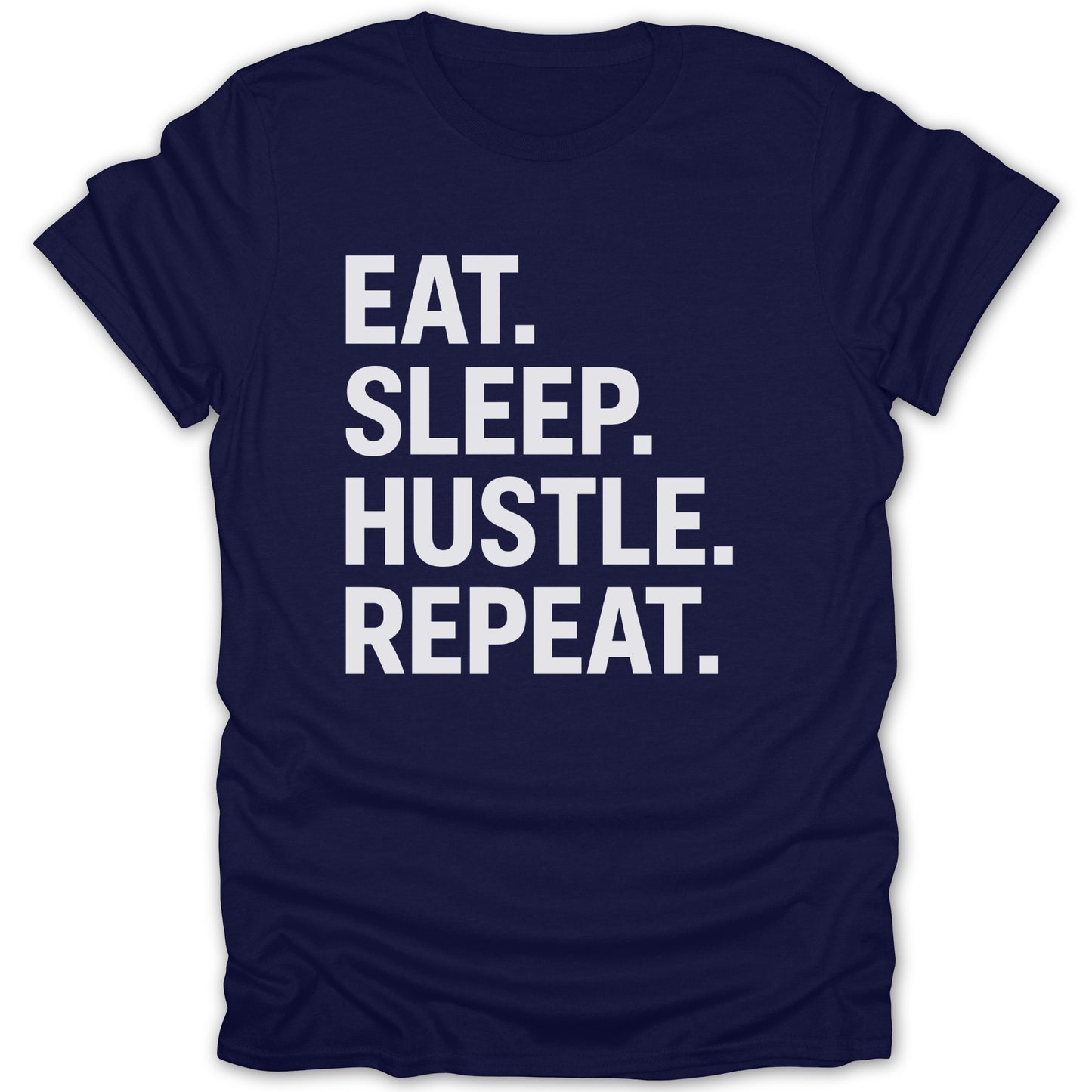 Eat Sleep Hustle Repeat Motivational T-Shirt product