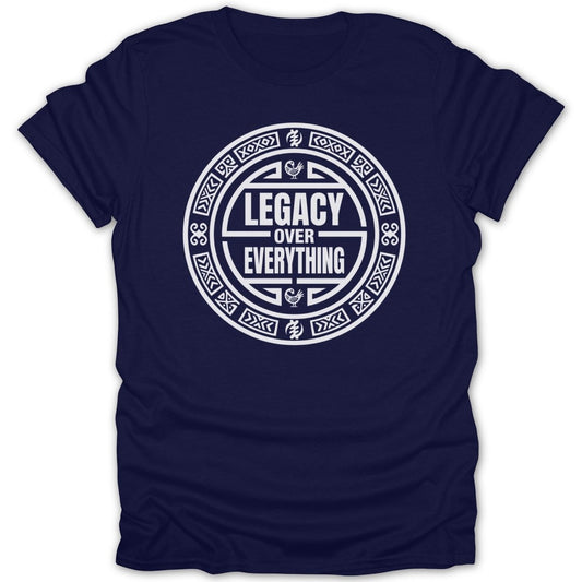 Legacy Over Everything Tee - Zion Threadz