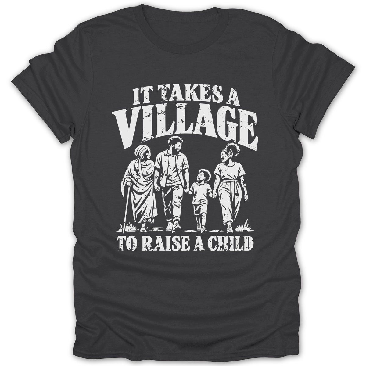 A dark gray t-shirt featuring the white graphic text It takes a village to raise a child and an illustration of a multigenerational family walking together.