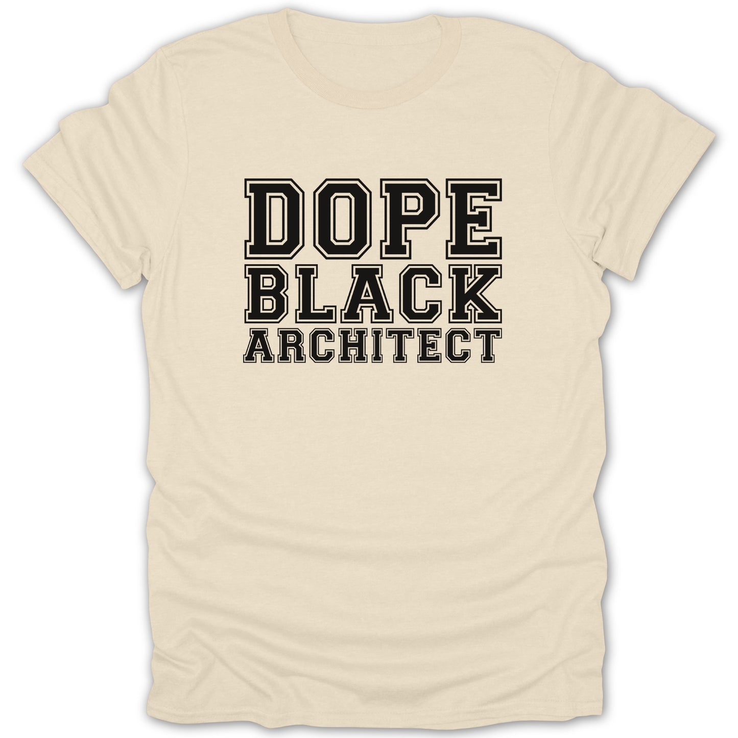 Cream t-shirt with black text "DOPE BLACK ARCHITECT" in varsity font.