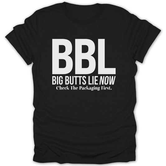 BBL Big Butts Lie Tee - Zion Threadz