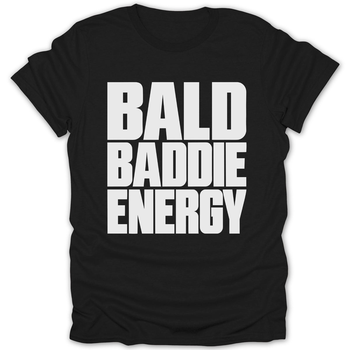 Black t-shirt with white text reading "BALD BADDIE ENERGY"