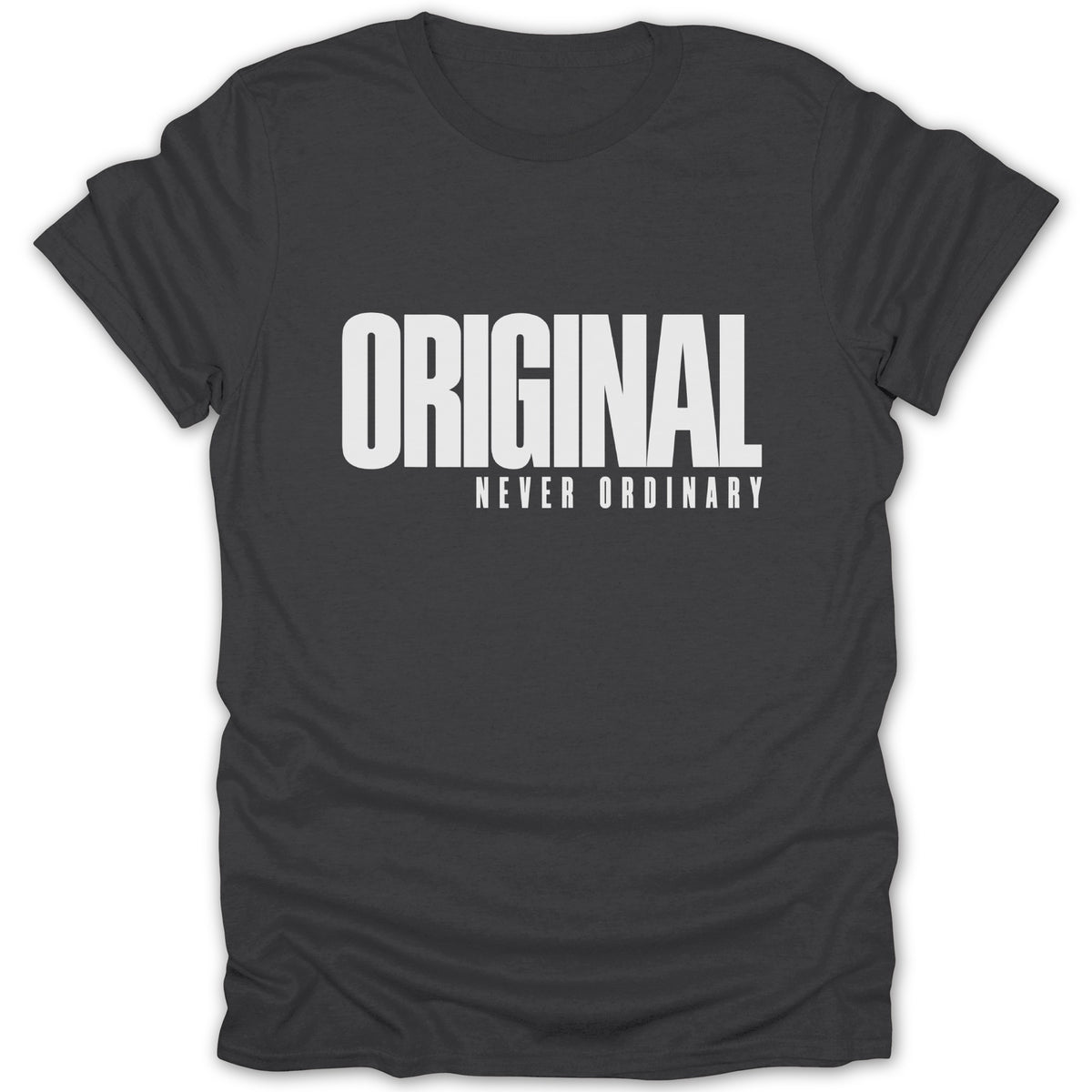 Dark gray t-shirt with white text that reads "ORIGINAL NEVER ORDINARY".