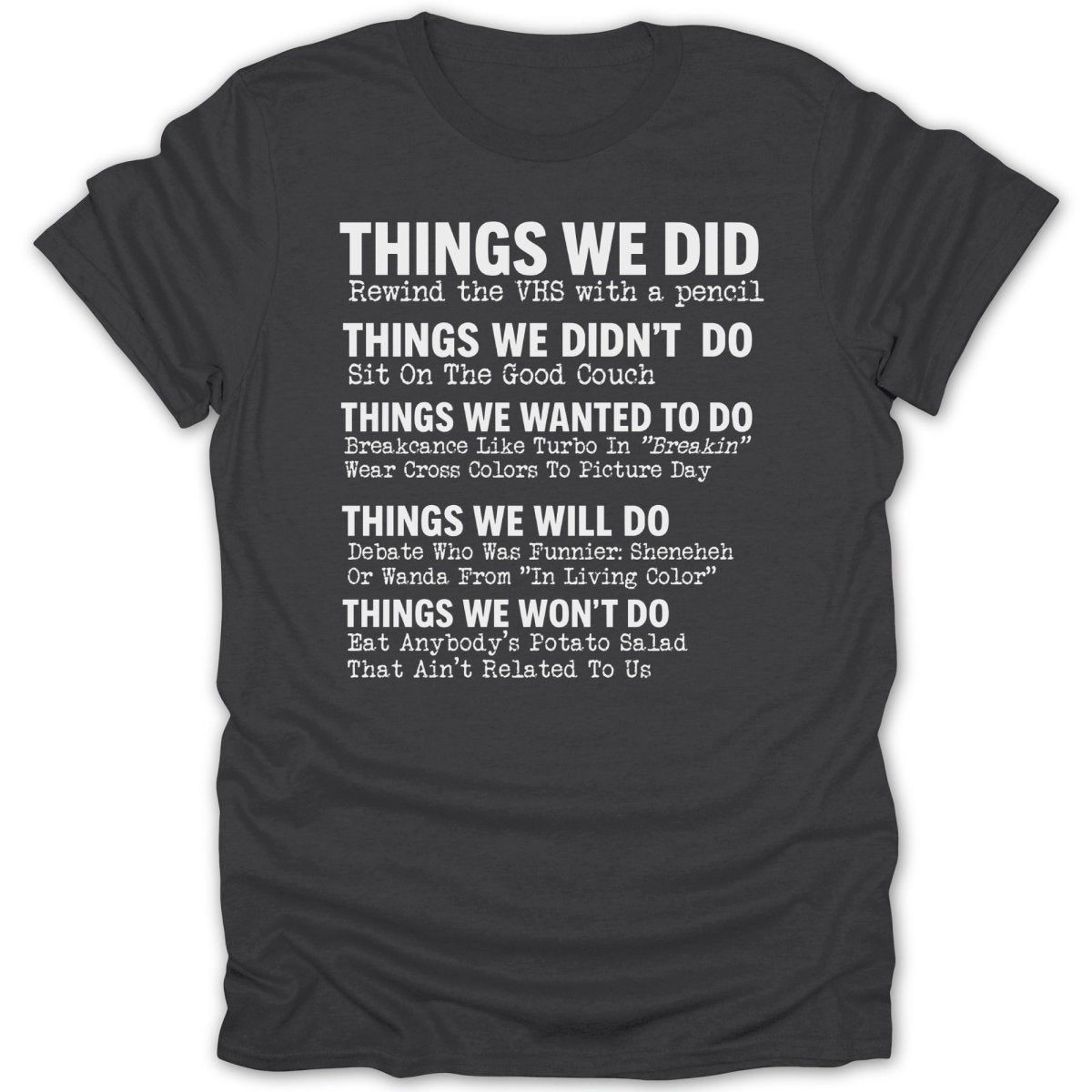 80s/90s Things We Did BW Tee - Zion Threadz