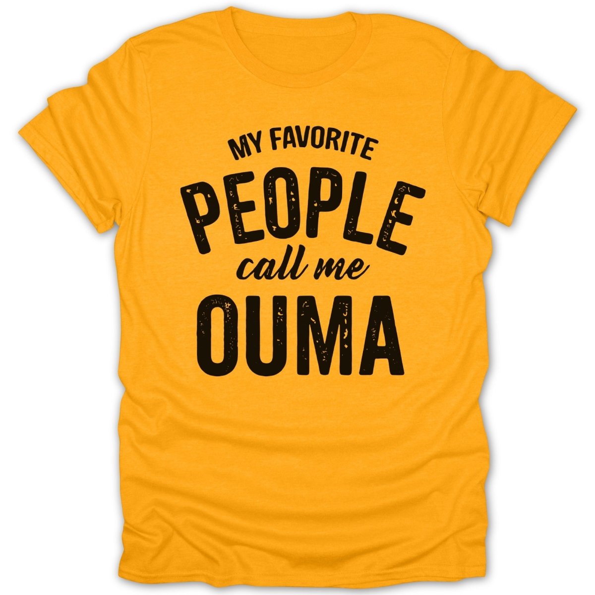 My Favorite People Call Me Ouma Tee - Zion Threadz