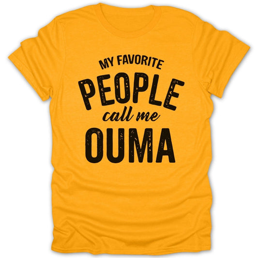My Favorite People Call Me Ouma Tee - Zion Threadz