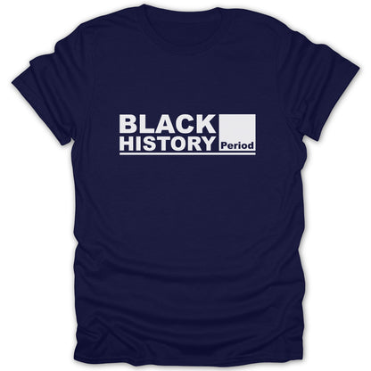 Black History Period Statement Graphic Tee