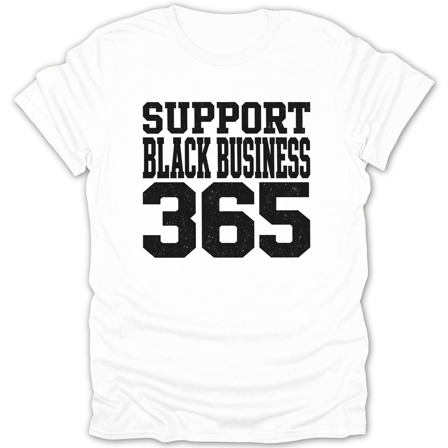 White t-shirt with black text "SUPPORT BLACK BUSINESS 365".