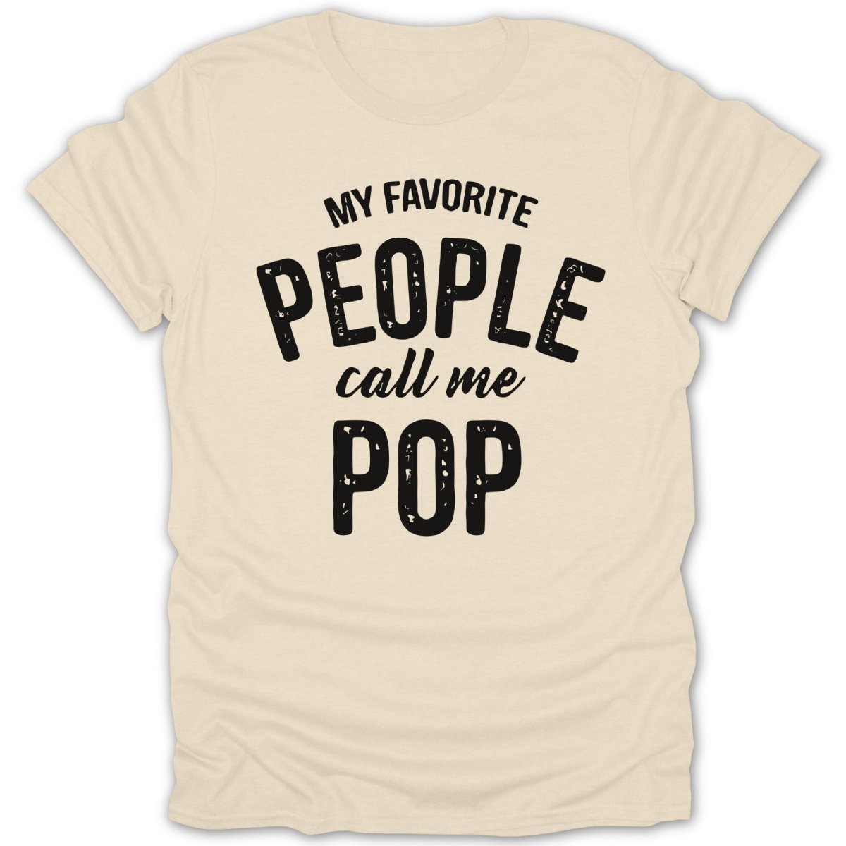 My Favorite People Call Me Pop Tee - Zion Threadz