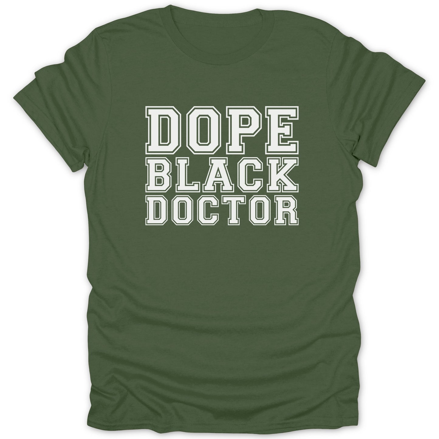 Green t-shirt with white text reading "DOPE BLACK DOCTOR".