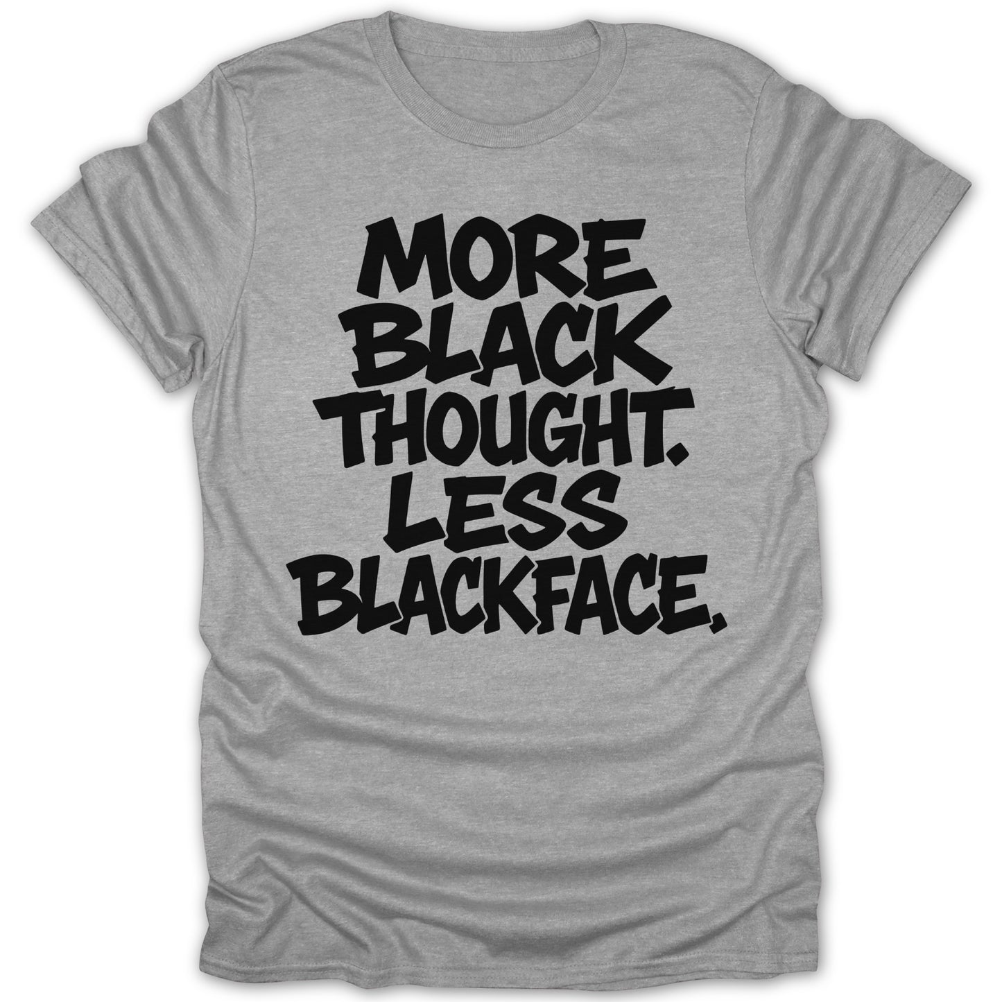 More Black Thought Less Blackface T-shirt product