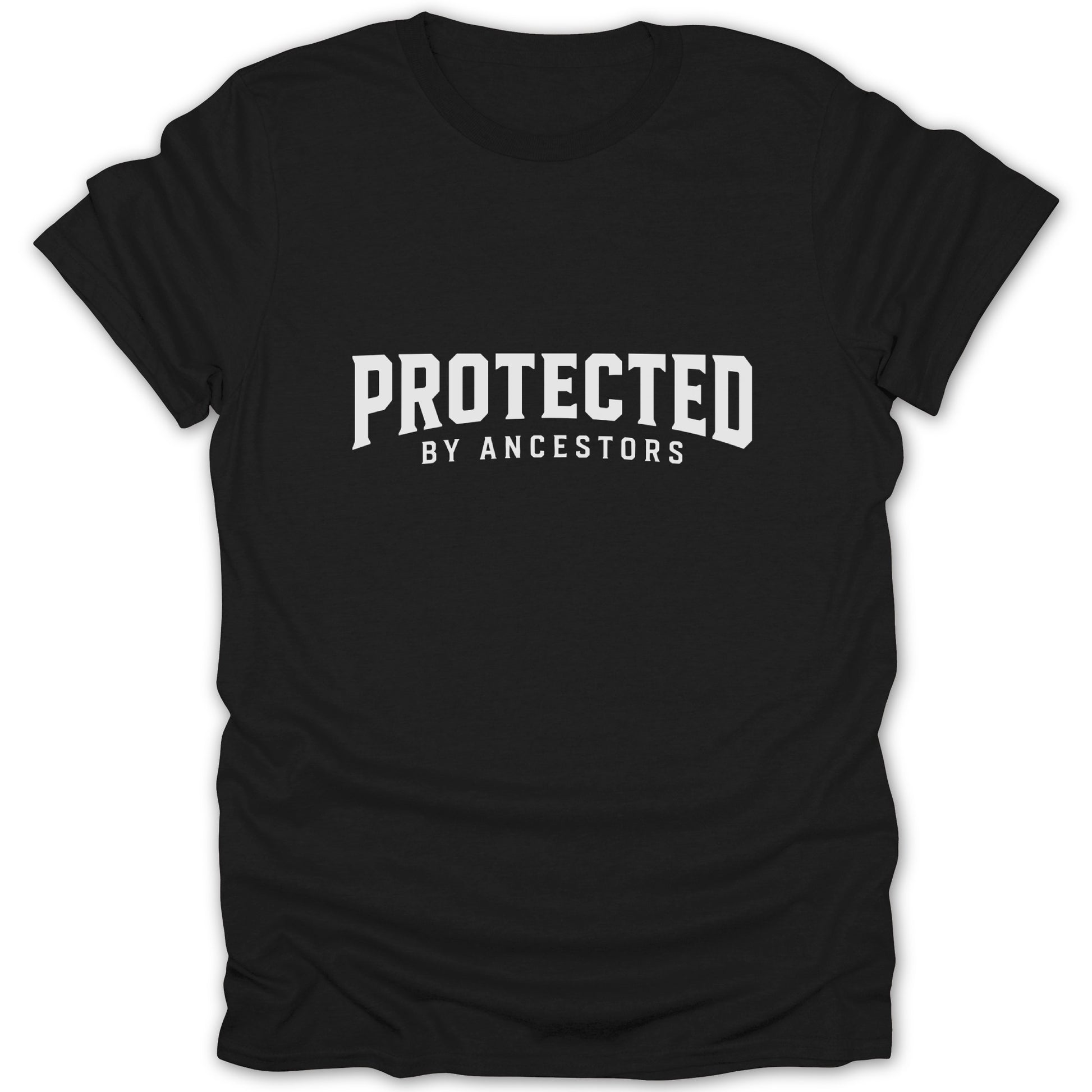 Black t-shirt with white text "PROTECTED BY ANCESTORS".