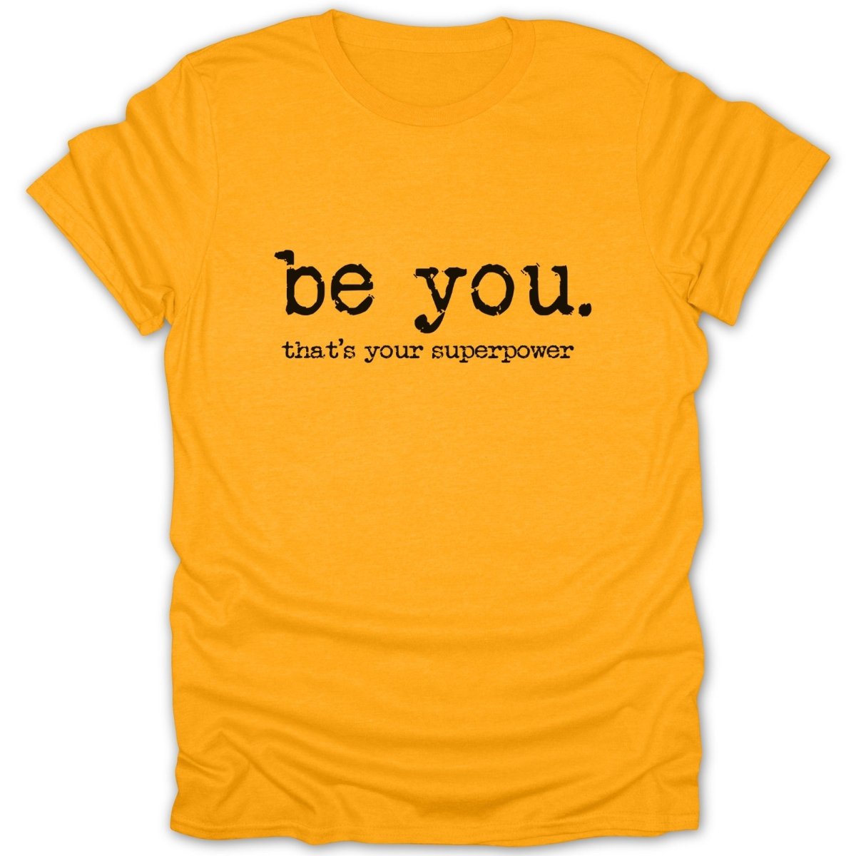 Be You. That's Your Superpower Tee - Zion Threadz