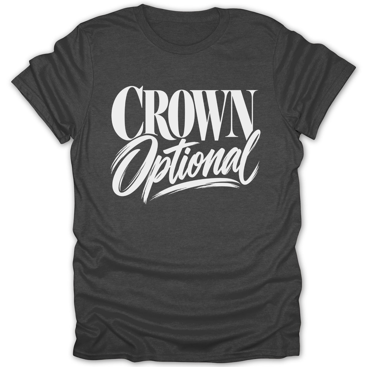 Dark gray t-shirt with white text that reads "CROWN Optional".