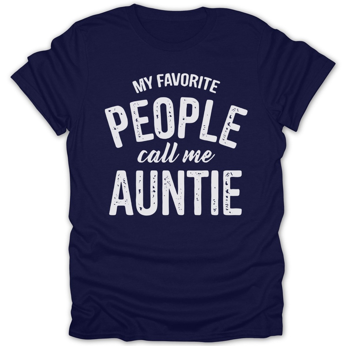My Favorite People Call Me Auntie Tee - Zion Threadz