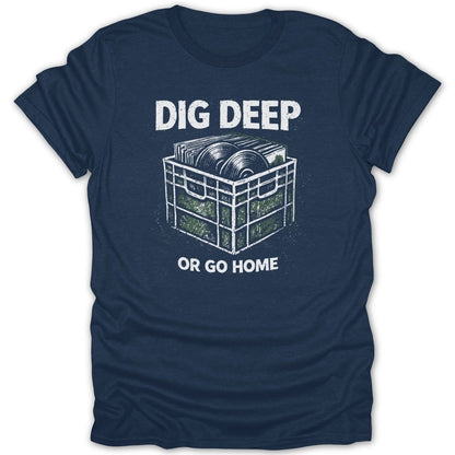 Dig Deep Or Go Home DJ Tee - Zion Threadz